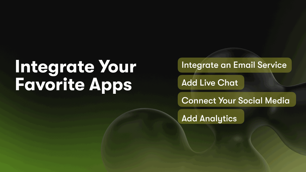 Integrate Your Favorite Apps