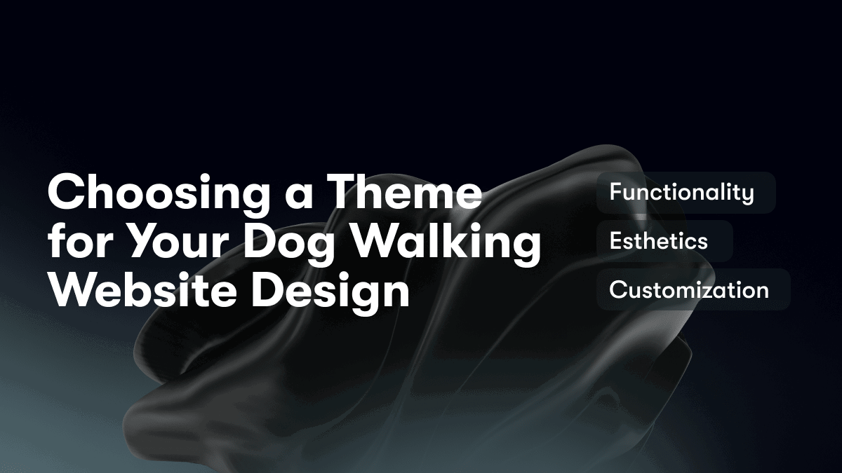 Choosing a Theme for Your Dog Walking Website Design