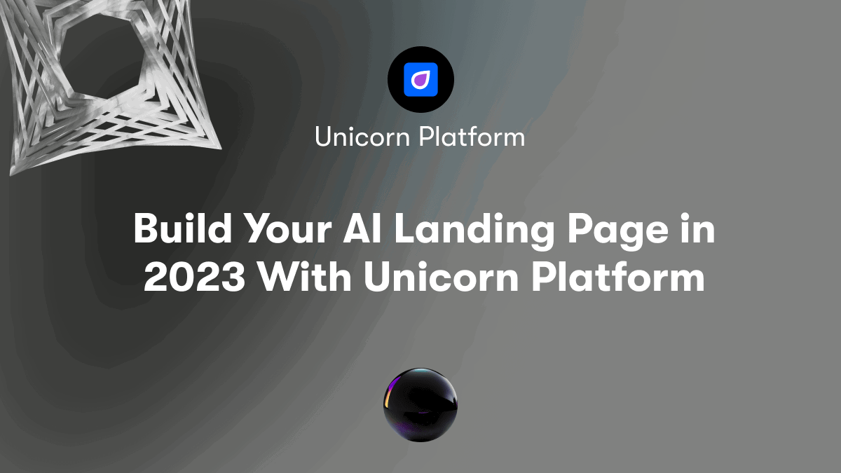 Build Your AI Landing Page in 2023 With Unicorn Platform