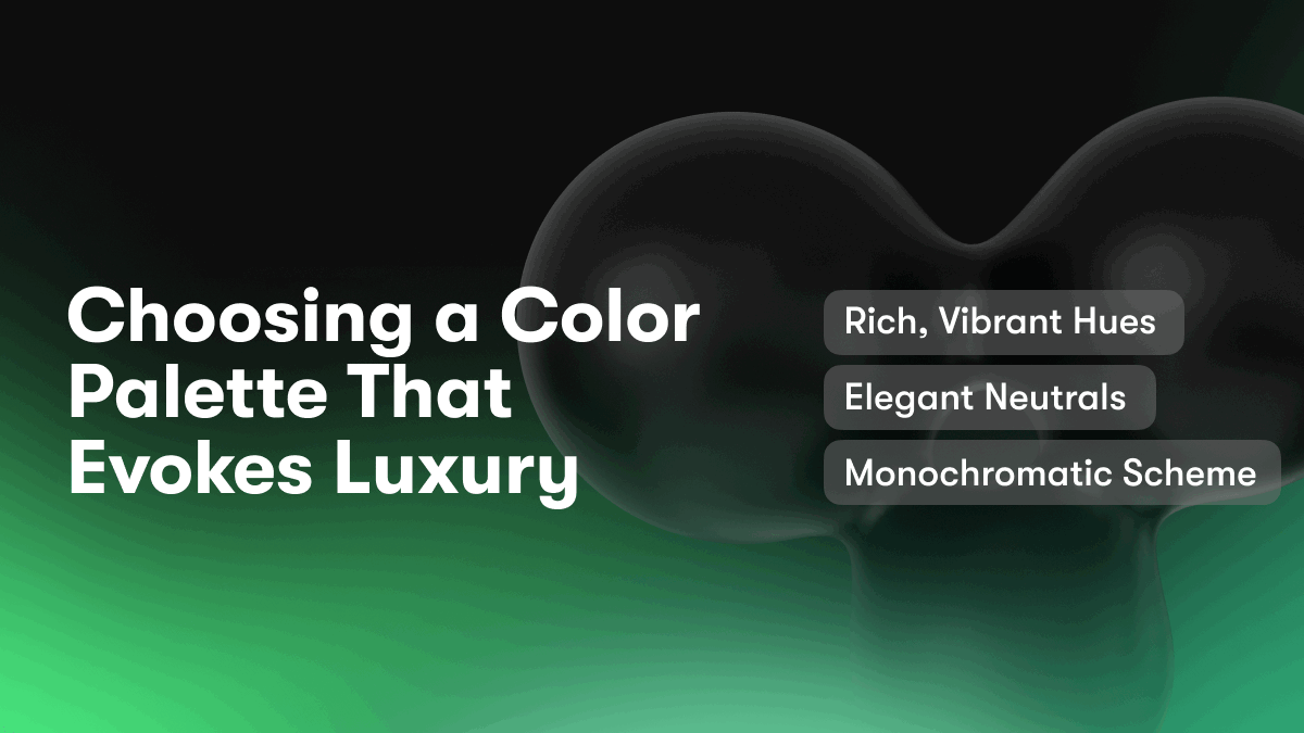 Choosing a Color Palette That Evokes Luxury