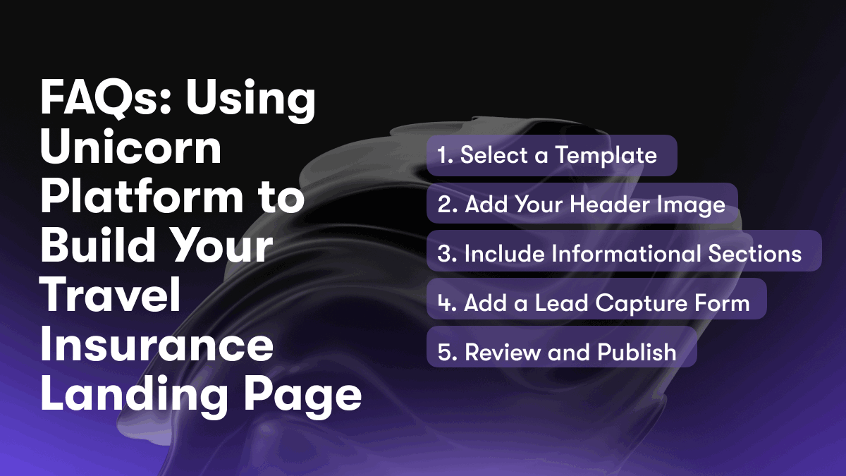 FAQs: Using Unicorn Platform to Build Your Travel Insurance Landing Page